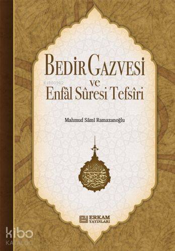 Bedir Gazvesi Ve Enfal Suresi Tefsiri - Kitapiks.com