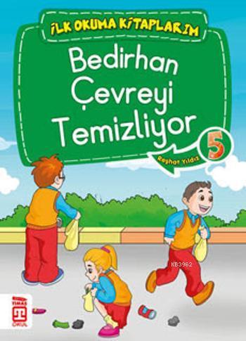 Bedirhan Çevreyi Temizliyor; İlk Okuma Kitaplarım, 6+ Yaş