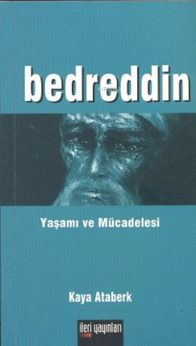 Bedreddin: Yaşamı ve Mücadelesi - Kitapiks.com