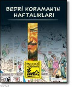 Bedri Koraman'ın Haftalıkları 1