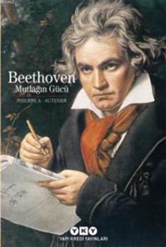 Beethoven; Mutlağın Gücü - Kitapiks.com