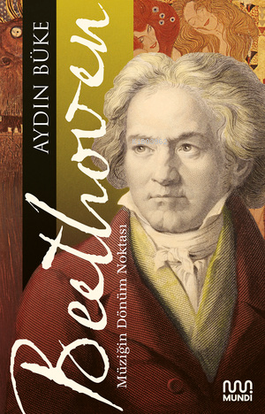 Beethoven - Müziğin Dönüm Noktası - Kitapiks.com