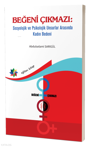 Beğeni Çıkmazı;Sosyolojik Ve Psikolojik Unsurlar Arasında Kadın Bedeni