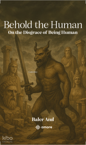 Behold the Human;On the Disgrace Of Being Human