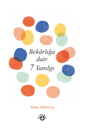 Bekarlığa Dair 7 Yanılgı - Kitapiks.com