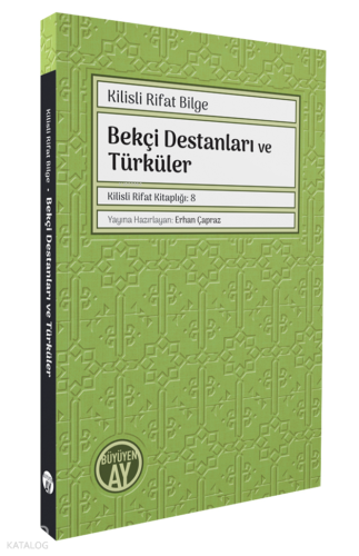 Bekçi Destanları ve Türküler;Kilisli Rifat Kitaplığı: 8