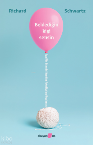 Beklediğin Kişi Sensin;İçsel Aile Sistemleri Modelinin Yakın İlişkilere Uygulanması