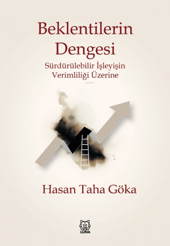 Beklentilerin Dengesi;Sürdürülebilir İşleyişin Verimliliği Üzerine