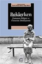 Beklerken - Zamanın Bilgisi ve ÖzneninDönüşümü - Kitapiks.com