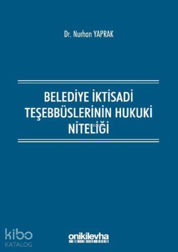 Belediye İktisadi Teşebbüslerinin Hukuki Niteliği