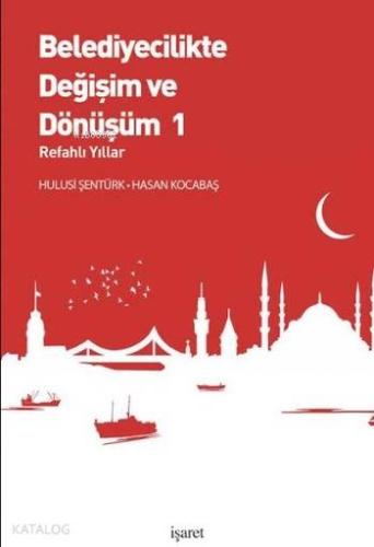 Belediyecilikte Değişim ve Dönüşüm 1; Refahlı Yıllar