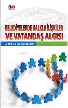 Belediyelerde Halkla İlişkiler ve Vatandaş Algısı