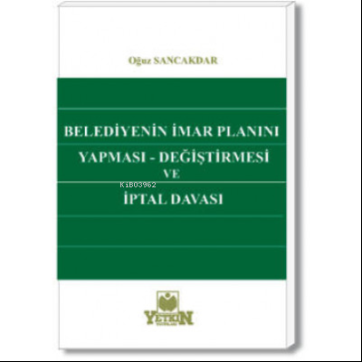 Belediyenin İmar Planı Yapması, Değiştirmesi ve İptal Davası - Kitapik