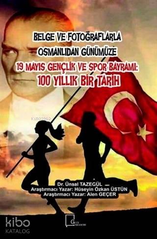 Belge ve Fotoğraflarla Osmanlıdan Günümüze 19 Mayıs Gençlik ve Spor Ba