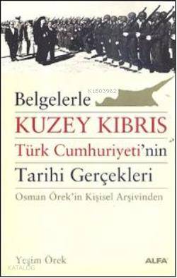 Belgelerle Kuzey Kıbrıs Türk Cumhuriyetinin Tarihi Gerçekleri; Osman Ö