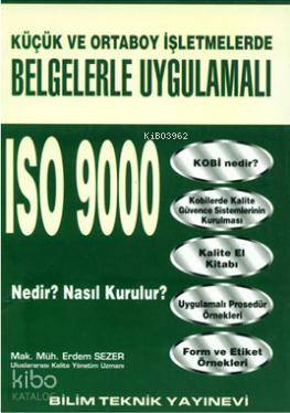 Belgelerle Uygulamalı ISO 9000 Nedir? Nasıl Kurulur?; Küçük ve Orta Boy İşletmelerde
