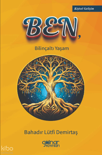 Ben,;Bilinçaltı Yaşam