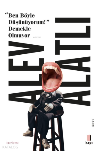 “Ben Böyle Düşünüyorum!” Demekle Olmuyor