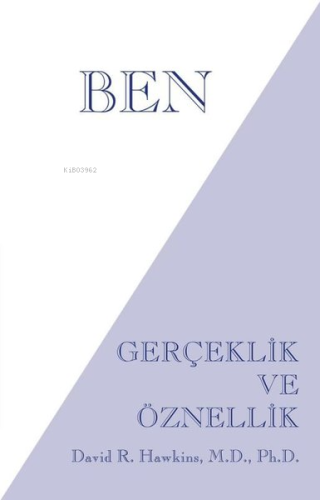 Ben - Gerçeklik ve Öznellik - Kitapiks.com