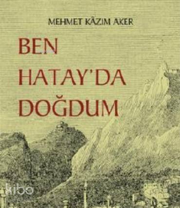 Ben Hatay'da Doğdum