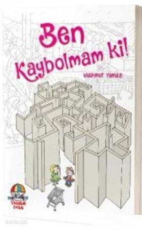 Ben Kaybolmam Ki! - Kitapiks.com