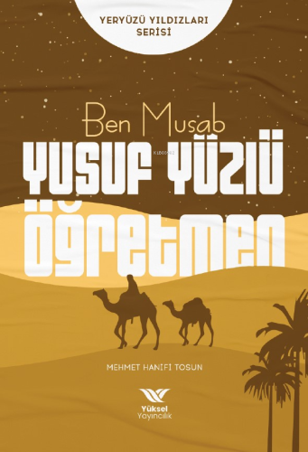 Ben Musab Yusuf Yüzlü Öğretmen;Yeryüzü Yıldızları Serisi