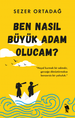 Ben Nasıl Büyük Adam Olucam? - Kitapiks.com