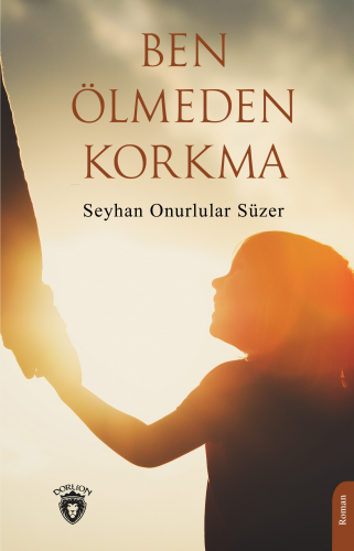 Ben Ölmeden Korkma - Kitapiks.com