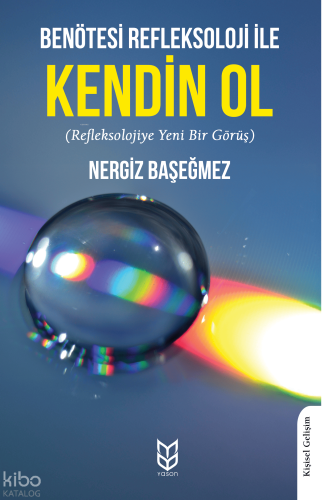 Ben Ötesi Refleksoloji ile Kendin Ol ;Refleksolojiye Yeni Bir Görüş