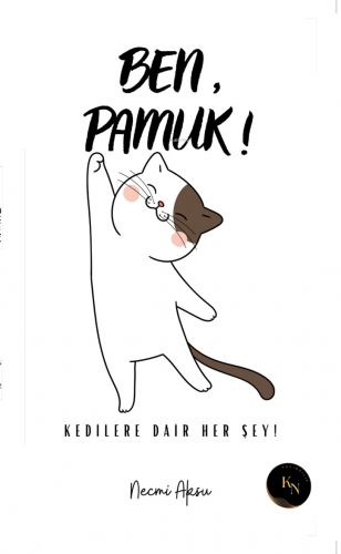 Ben, Pamuk! Kedilere Dair Her Şey