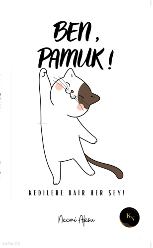 Ben, Pamuk! Kedilere Dair Her Şey
