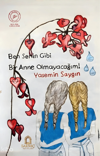 Ben Senin Gibi Bir Anne Olmayacağım