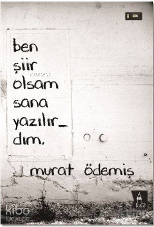 Ben Şiir Olsam Sana Yazılırdım