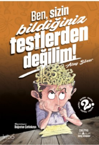 Ben Sizin Bildiğiniz Testlerden Değilim!