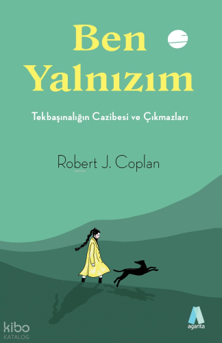Ben Yalnızım;Tekbaşınalığın Cazibesi ve Çıkmazları
