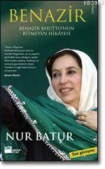 Benazir; Benazir Bhutto´nun Bitmeyen Hikâyesi