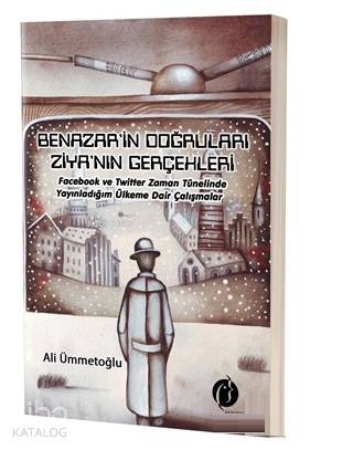 Benazir'in Doğruları Ziya'nın Gerçekleri Facebook ve Twitter Zaman Tünelinde Yayınladığım Ülkeme Dair Çalışmalar