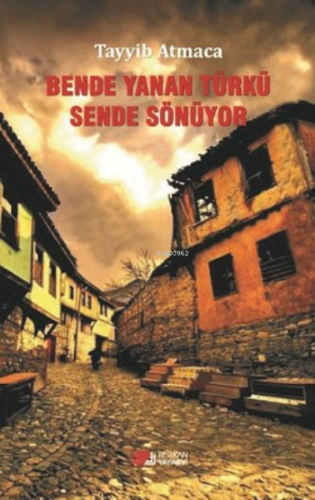 Bende Yanan Türkü Sende Sönüyor - Kitapiks.com