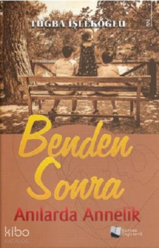 Benden Sonra – Anılarda Annelik