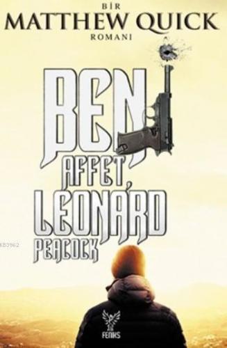 Beni Affet Leonard Peacock - Kitapiks.com