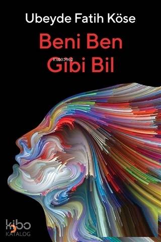 Beni Ben Gibi Bil - Kitapiks.com