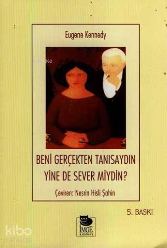 Beni Gerçekten Tanısaydın Yine de Sever miydin?