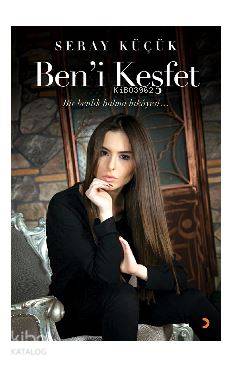 Ben'i Keşfet; Bir benlik bulma hikâyesi...