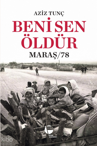 Beni Sen Öldür;Maraş '78