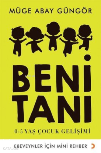 Beni Tanı 0-5 Yaş Çocuk Gelişimi - Kitapiks.com