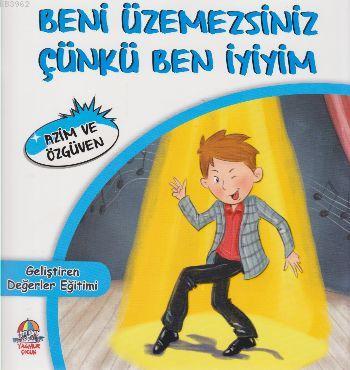 Beni Üzemezsiniz Çünkü Ben İyiyim