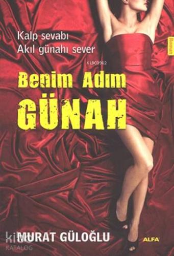 Benim Adım Günah; Kalp Sevabı Akıl Günahı Sever - Kitapiks.com