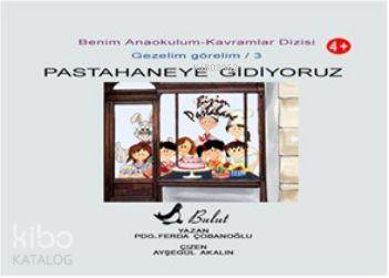 Benim Anaokulum Kavramlar Dizisi Gezelim Görelim - 3| Pastahaneye Gidiyoruz