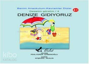 Benim Anaokulum Kavramlar Dizisi Gezelim Görelim - 4| Denize Gidiyoruz