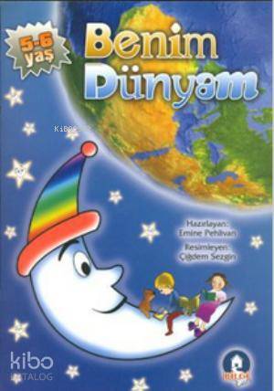 Benim Dünyam; 5 - 6 Yaş